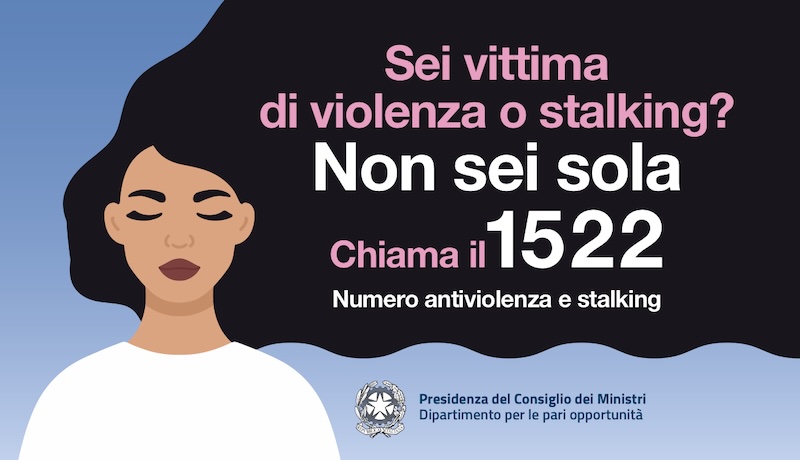 Sei vittima di violenza o stalking? Non sei sola, Chiama il 1522