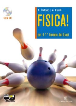 Copertina Fisica! Volume unico. Per le Scuole superiori. Con CD-ROM. Con espansione online