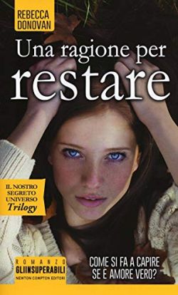 Copertina Una ragione per restare. Il nostro segreto universo. Trilogy