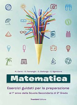 Copertina Matematica. Esercizi guidati per la preparazione al 1° anno della scuola superiore. Per la Scuola media. Con espansione online