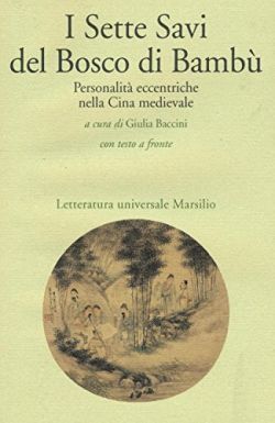 Copertina I sette savi del bosco di bambù. Personalità eccentriche nella Ci...