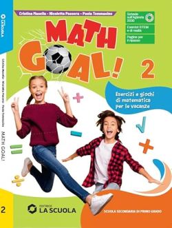 Copertina Math Goal! Esercizi e giochi di matematica per le vacanze. Vol. 2