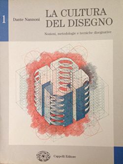 Copertina Cultura del disegno. Per le Scuole superiori. Con espansione online. Vol. 1: Nozioni, metodologie e tecniche disegnative
