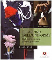 Copertina Il fascino dell'uniforme. Dal conformismo alla trasgressione