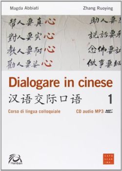 Copertina Dialogare in cinese. Corso di lingua colloquiale. Ediz. multilingue. Con CD Audio