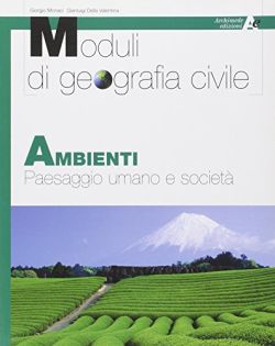 Copertina Moduli di geografia civile. Ambienti. Paesaggi umani e società. Per le Scuole superiori