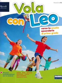 Copertina Vola con Leo. Verso la Scuola secondaria di primo grado. Per la Scuola elementare