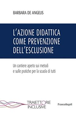 Copertina L'azione didattica come prevenzione dell'esclusione. Un cantiere ...