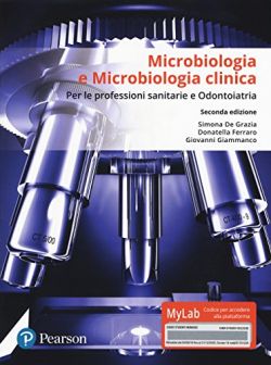 Copertina Microbiologia e microbiologia clinica. Per le professioni sanitarie e odontoiatria. Ediz. MyLab. Con Contenuto digitale per accesso online
