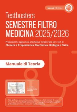 Copertina Testbusters. Semestre filtro Medicina 2025/2026. Manuale di teoria. Preparazione per gli esami di chimica e propedeutica biochimica, biologia e fisica