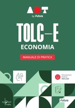 Copertina Accademia dei Test. TOLC-E. Economia. Manuale di pratica 2026/2027