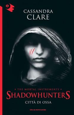 Copertina Città di ossa. Shadowhunters. The mortal instruments. Vol. 1