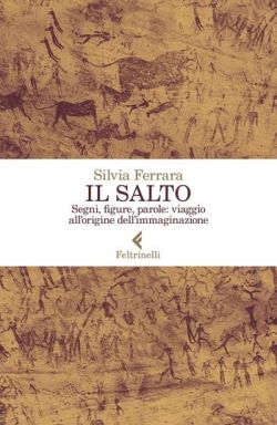 Copertina Il salto. Segni, figure, parole: viaggio all'origine dell'immaginazione