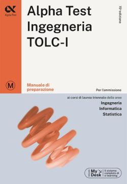 Copertina Alpha Test. Ingegneria. TOLC-I. Manuale di preparazione. Ediz. MyDesk